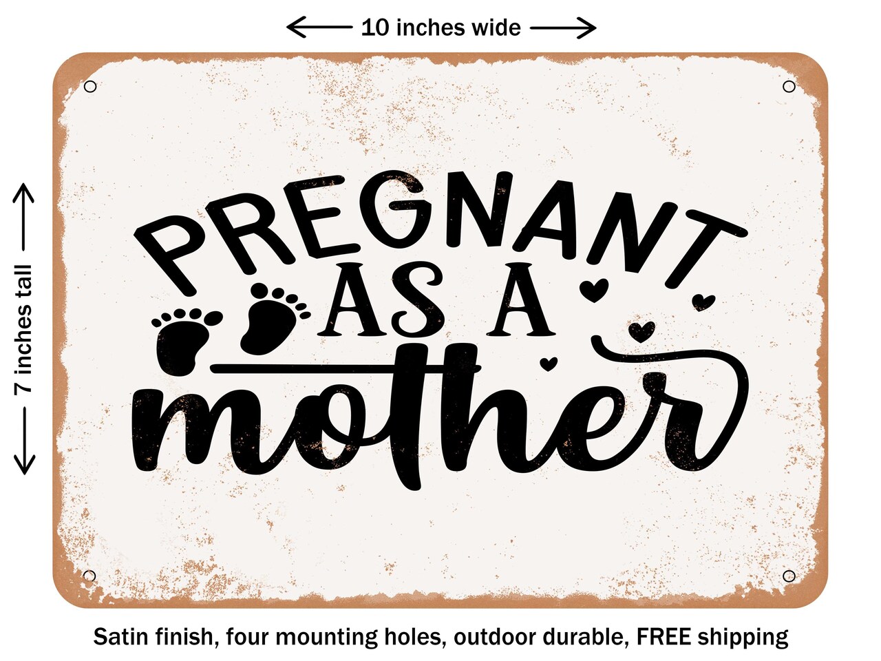 DECORATIVE METAL SIGN - Pregnant As a Mother - 3 - Vintage Rusty Look
